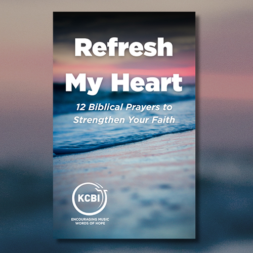 Refresh My Heart: 12 Biblical Prayers to Strengthen Your Faith eBook